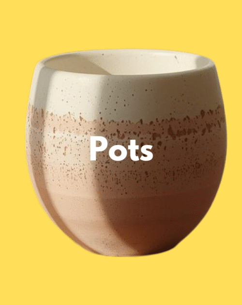 Pots